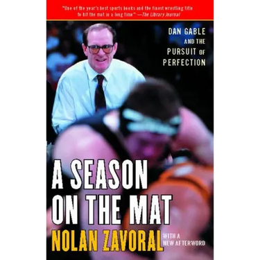 Season on the Mat: Dan Gable and the Pursuit of Perfection