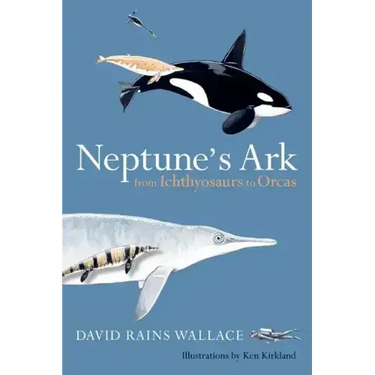Neptune's Ark: From Ichthyosaurs to Orcas