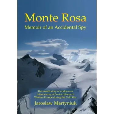 Monte Rosa: Memoir of an Accidental Spy