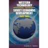 Western Technology and Soviet Economic Development 1945-1968