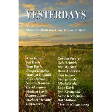 Yesterdays: Memoirs from the Gray Hawk Writers