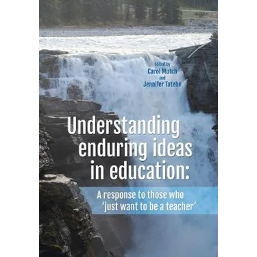 Understanding enduring ideas in education: A response to those who 'just want to be a teacher'