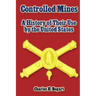 Controlled Mines: A History of Their Use by the United States