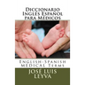 Diccionario Inglés Español para Médicos: English-Spanish MEDICAL Terms