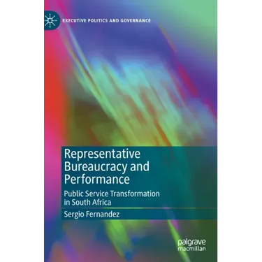 Representative Bureaucracy and Performance: Public Service Transformation in South Africa