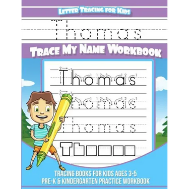 Thomas Letter Tracing for Kids Trace my Name Workbook: Tracing Books for Kids ages 3 - 5<br> Pre-K & Kindergarten Practice Workbook<br>
