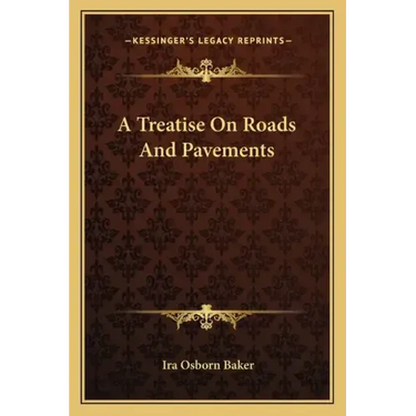 A Treatise On Roads And Pavements
