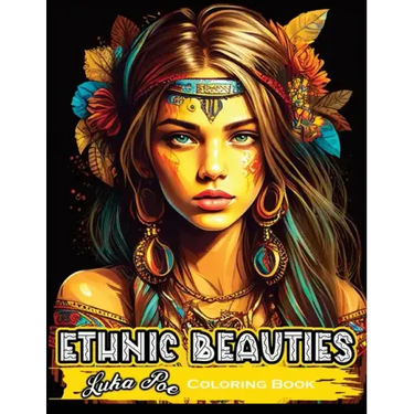 Ethnic Beauties: Discover the Beauty of Ethnic Art: Color Your Way Through Our Ethnic Beauties Coloring Book