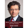 Which Islam? Whose Islam? and other essays