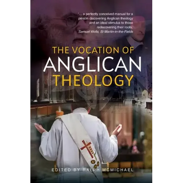 The Vocation of Anglican Theology: Sources and Essays