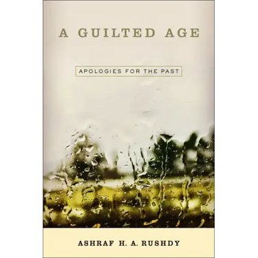 A Guilted Age: Apologies for the Past