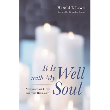 It Is Well with My Soul: Messages of Hope for the Bereaved