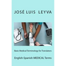 Basic Medical Terminology for Translators: English-Spanish Medical Terms