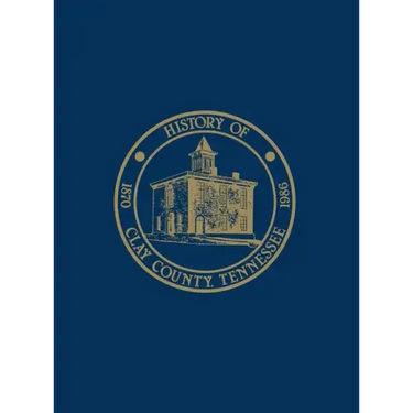 Clay Co, TN: History & Families - Vol I