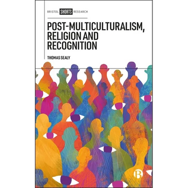 Post-Multiculturalism, Religion and Recognition