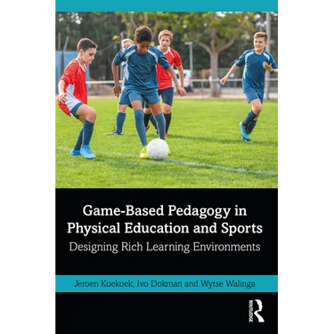 Game-Based Pedagogy in Physical Education and Sports: Designing Rich Learning Environments