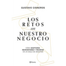 Los Retos Son Nuestro Negocio: Cómo Adaptarse, Reinventarse Y Prosperar En Un Siglo de Cambios