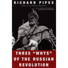 Three "Whys" of the Russian Revolution