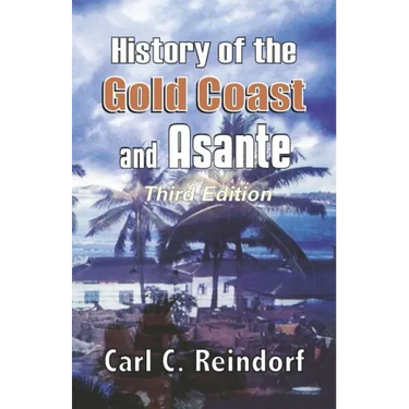 History of the Gold Coast and Asante. Third Edition