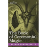 The Book of Ceremonial Magic