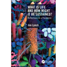 What Is Life and How Might It Be Sustained?: Reflections in a Pandemic
