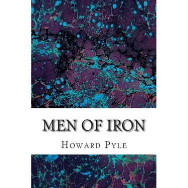 Men of Iron: (Howard Pyle Classics Collection)