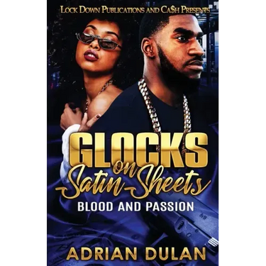 Glocks on Satin Sheets: Blood and Passion
