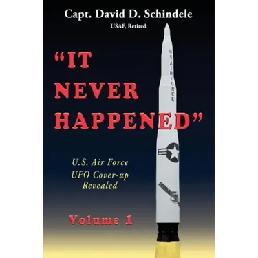 It Never Happened, Volume 1: U.S. Air Force UFO Cover-up Revealed
