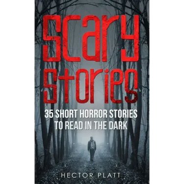 Scary Stories: 35 Short Horror Stories To Read in the Dark