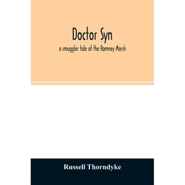 Doctor Syn; a smuggler tale of the Romney Marsh