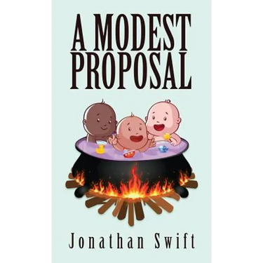 A Modest Proposal: The Original 1729 Edition