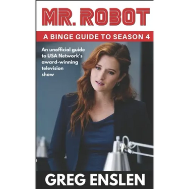 Mr. Robot: A Binge Guide to Season 4