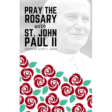 Pray the Rosary with Saint John Paul II