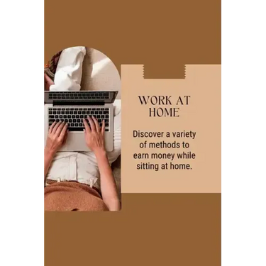 Work at Home: Discover a variety of methods to earn money while sitting at home