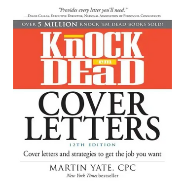 Knock 'em Dead Cover Letters: Cover Letters and Strategies to Get the Job You Want