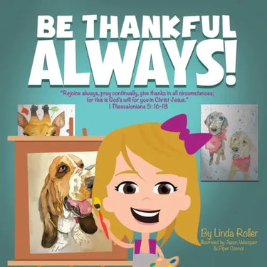 Be Thankful Always!: "Rejoice always, pray continually, give thanks in all circumstances; for this is God's will for you in Christ Jesus."
