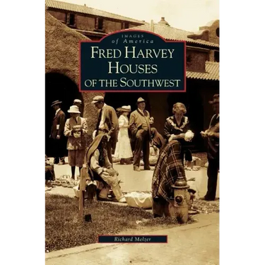 Fred Harvey Houses of the Southwest