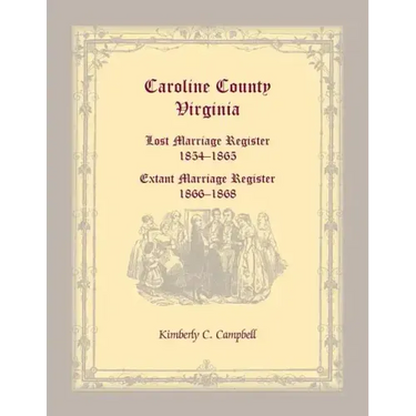 Caroline County, Virginia Lost Marriage Register, 1854-1865, Extant Marriage Register, 1866-1868