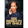 See Beneath My Smile