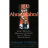Abracadabra!: Secret Methods Magicians & Others Use to Deceive Their Audience