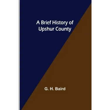 A Brief History of Upshur County