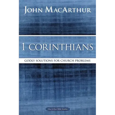 1 Corinthians: Godly Solutions for Church Problems