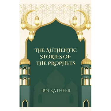 The Authentic Stories of the Prophets