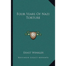 Four Years Of Nazi Torture