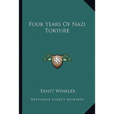 Four Years Of Nazi Torture