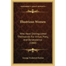 Illustrious Women: Who Have Distinguished Themselves For Virtue, Piety, And Benevolence (1860)