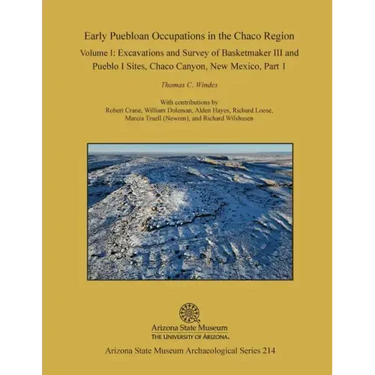 Early Puebloan Occupations in the Chaco Region: Volume I, Part 1: Excavations and Survey of Basketmaker III and Pueblo I Sites, Chaco Canyon, New Mexi