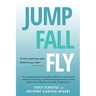 JUMP, FALL, FLY, from Schooling to Homeschooling to Unschooling