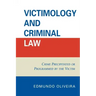 Victimology and Criminal Law: Crime Precipitated or Programmed by the Victim