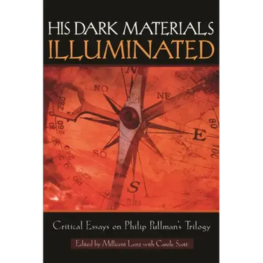 His Dark Materials Illuminated: Critical Essays on Philip Pullman's Trilogy